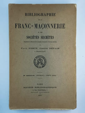 Bibliographie de la Franc-Maçonnerie et des Sociétés secrètes. Imprimés et manuscrits (langue française et latine). 2 vol. 1er fasicule: A - ...