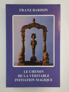 Le chemin de la véritable initiation magique. Cours en dix degrés. théorie et pratique.