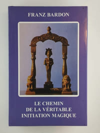 Le chemin de la véritable initiation magique. Cours en dix degrés. théorie et pratique.