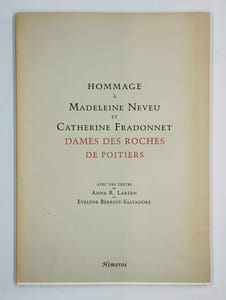 Hommage à Madeleine Neveu et Catherine Fradonnet Dames des Roches de Poitiers.