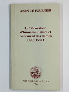 La decoration d'humaine nature et ornement des dames. (edit 1541).