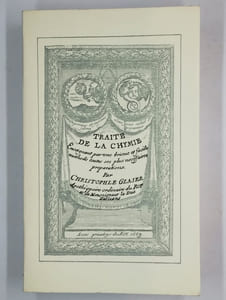Traité de la chymie enseignant par une briève et facile méthode toutes ses plus nécessaires préparations.
