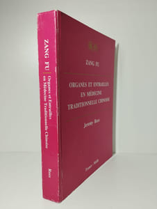 Organes et entrailles en médecine traditionnelle chinoise. Fonctions, relations et déséquilibres en théorie et en pratique.