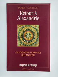 Retour à Alexandrie. L'astrologie mondiale des anciens.
