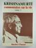 Commentaires sur la vie. COMPLET en 3 vol.. KRISHNAMURTI,