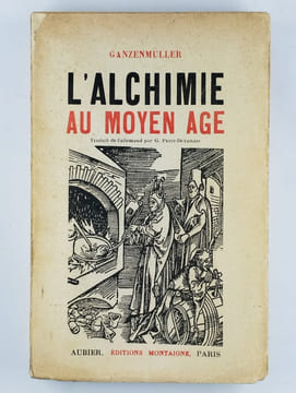 L'Alchimie au Moyen-Âge.. GANZENMULLER W.,