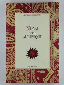 Nerval poète alchimique. La clef des chimères et des mémorables d'Aurelia : le dictionnaire mytho-hermétique de Dom Antoine-Joseph Pernety.