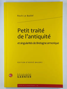 Petit traité de l'antiquité et singularités de Bretagne armorique.