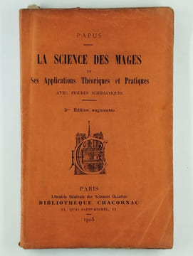 La science des mages et Ses applications théoriques et pratiques.. PAPUS (Gérard Encausse),