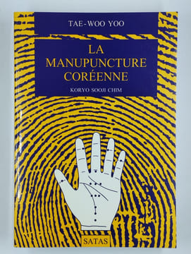 La manupuncture coréenne. Koryo sooji chim.. YOO Tae-Woo,