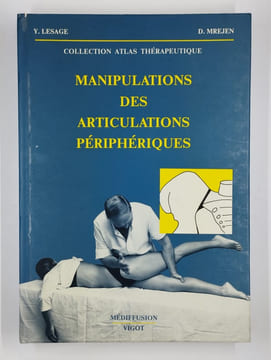 Manipulations des articulations périphériques.. LESAGE Yvon, MREGEN Didier,