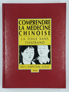 Comprendre la médecine chinoise. La toile sans tisserand.. KAPTCHUK Ted J.,