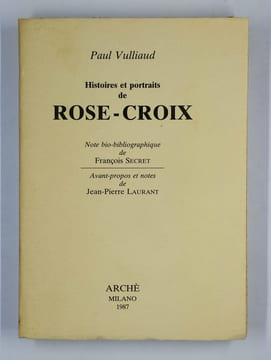 Histoires et portraits de Rose-Croix.. VULLIAUD Paul,