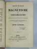 Traité pratique du magnétisme et du somnambulisme ou Résumé de tous les principes et procédés du magnétisme, avec la théorie et la définition du ...