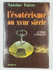 L'ésotérisme au XVIIIe siècle en France et en Allemagne.
