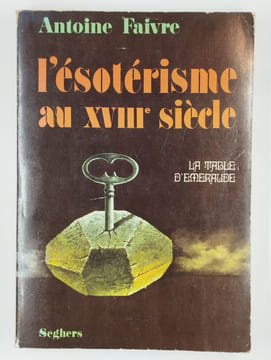 L'ésotérisme au XVIIIe siècle en France et en Allemagne.. FAIVRE Antoine,