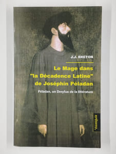 Le mage dans "la décadence latine" de Joséphin Péladan. Péladan, un dreyfus de la littérature.