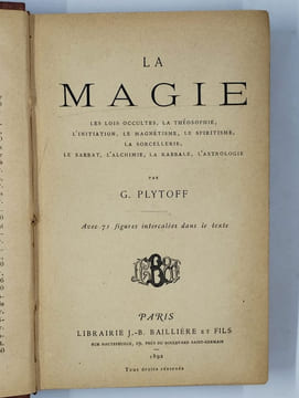 La magie. Les lois occultes, la théosophie, l'initiation, le magnétisme, le spiritisme, la sorcellerie, le sabbat, l'alchimie, la kabbale, ...