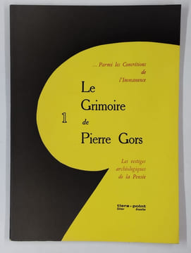 ... Parmi les Concrétions de l'Immanence. Le grimoire de Pierre Gors. Les vestiges archéologique de la pensée. Fascicule 1.. GORS Pierre,