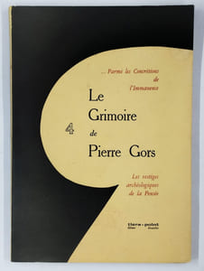 ... Parmi les Concrétions de l'Immanence. Le grimoire de Pierre Gors. Les vestiges archéologique de la pensée. Fascicule 4.
