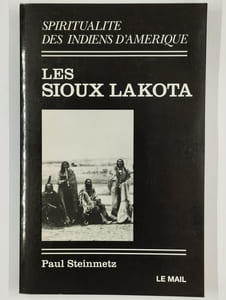 Spiritualité des indiens d'Amérique. Les sioux Lakota. [Les Navajos]. [Les Hopis]. 3 vol.