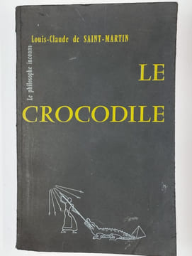 Le Crocodile ou la Guerre du Bien et du Mal Arrivée sous le Règne de Louis XV. Poème épico-magique en 102 Chants.. SAINT-MARTIN Louis-Claude (de),
