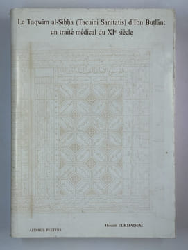Taqwim al-Sihha (Tacuini Sanitatis) d'Ibn Butlan: un traité médical du XIe siècle.. ELKHADEM Hosam,