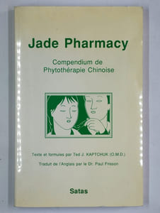 Jade Pharmacy. Compendium de phytothérapie chinoise.