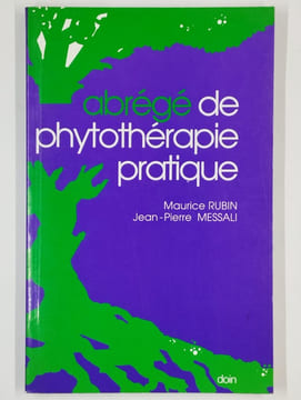 Abrégé de phytothérapie pratique.. RUBIN Maurice, MESSALI Jean-Pierre,