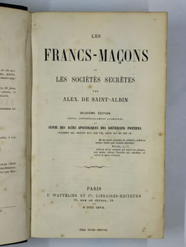 Les Francs-maçons et les sociétés secrètes.. SAINT-ALBIN Alexandre de,
