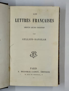 Les Lettres Francaises depuis leurs origines.. GELLION-DANGLAR,