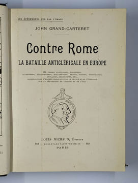 Contre Rome. La bataille anticléricale en Europe.. GRAND-CARTERET John,