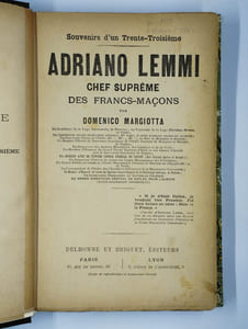 Souvenirs d'un trente-troisième. Adriano Lemmi chef suprême des Francs-Maçons.