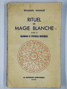 Rituel de magie blanche. Tome II. Talismans et pentacles bénéfiques.
