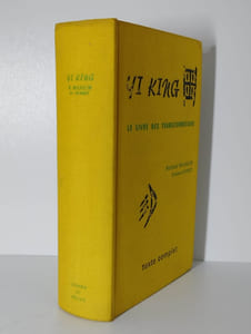 Yi King. Le livre des transformation. Texte complet.