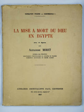 La mise à mort du dieu en Egypte.. MORET Alexandre,