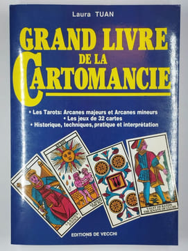 Grand livre de la cartomancie. Les tarots: arcanes majeurs et mineurs. Les jeux de 32 cartes. Historique, techniques, pratique et interprétation.. ...