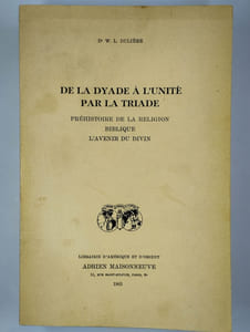 De la dyade à l'unité par la triade. Préhistoire de la religion biblique. L'avenir du divin.