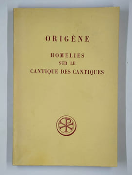 Homélies sur le cantique des cantiques.. ORIGENE,