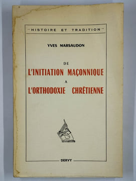 De l'initiation maçonnique à l'orthodoxie chrétienne.. MARSAUDON Yves,