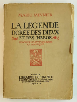 La légende dorée des dieux et des héros. Nouvelle mythologie classique.. MEUNIER Mario,