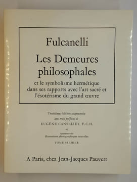 Les demeures philosophales et le symbolisme hermétique dans ses rapports avec l'art sacré et l'ésotérisme du grand oeuvre. COMPLET en 2 vol.. ...
