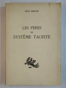 Les pères du système taoïste.. WIEGER Léon,