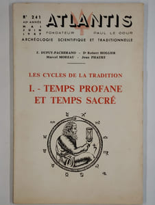 Atlantis. N° 241. Mai-juin 1967. Les cycles de la tradition. I. Temps profane et temps sacré.