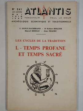 Atlantis. N° 241. Mai-juin 1967. Les cycles de la tradition. I. Temps profane et temps sacré.. COLLECTIF, LE COUR Paul (fondateur),