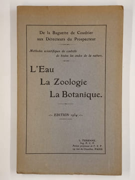 De la baguette de coudrier aux détecteurs du prospecteur. Méthode scientifique de contrôle de toutes les ondes de la nature. L'Eau - La Zoologie - La ...