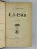 Là-bas.. HUYSMANS Joris-Karl,