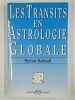 Les transits en astrologie globale.. BARBAULT Martine,