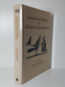 Introductory readings in classical chinese medicine. Sixty Texts with Vocabulary and Translation, A Guide to Research Aids and a General Glossary.