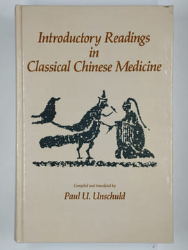 Introductory readings in classical chinese medicine. Sixty Texts with Vocabulary and Translation, A Guide to Research Aids and a General Glossary.. ...